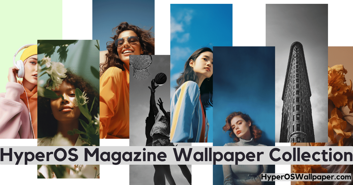 Download HyperOS Magazine Wallpaper for Xiaomi Download HyperOS Magazine Wallpaper for Xiaomi